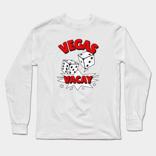 VEGAS Vacay Red - Las Vegas Quotes Long Sleeve T-Shirt